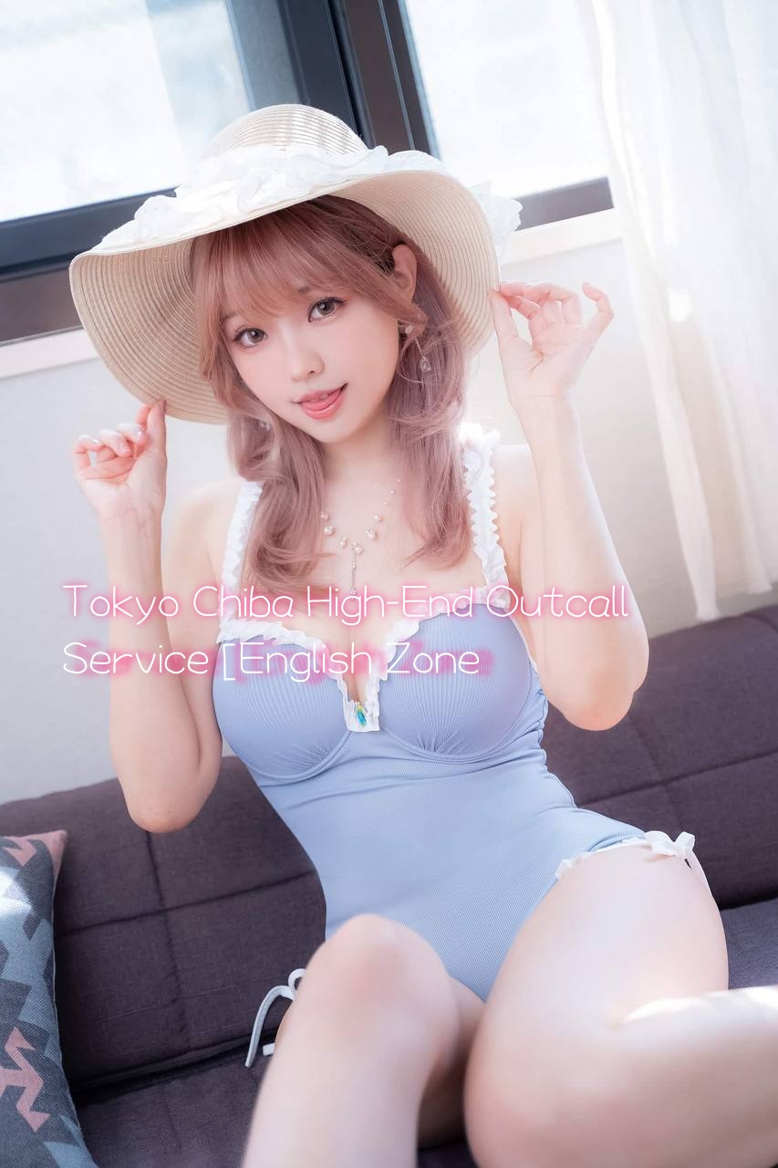 Chiba, Tokyo Delivery Ladies Information